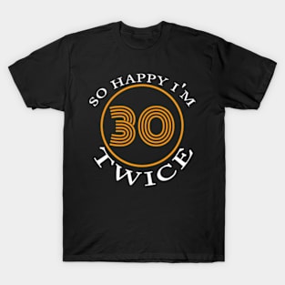 So HapI'M 30 Twice T-Shirt